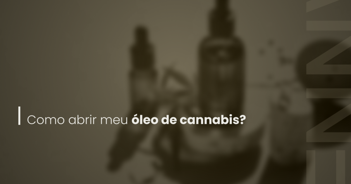 Como abrir meu óleo de cannabis?