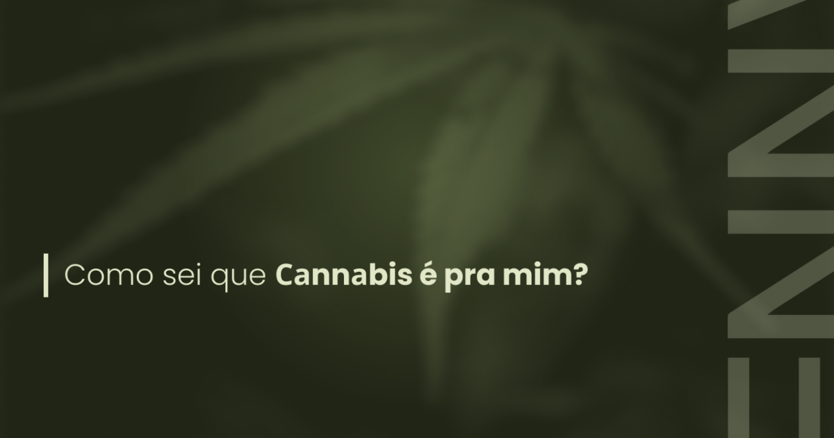 Como sei que С​а​n​n​а​b​i​s é pra mim?